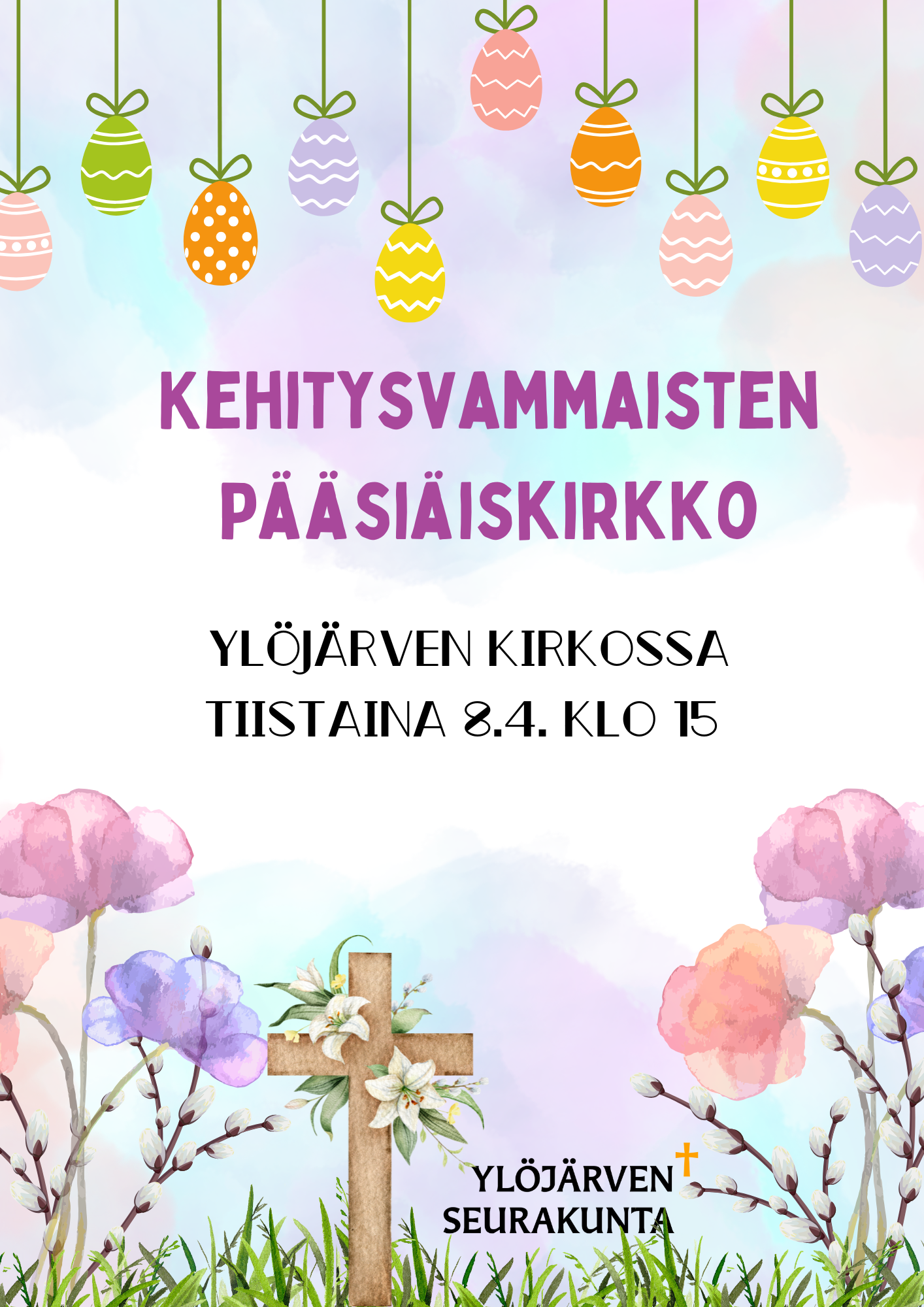 Kehitysvammaisten pääsiäiskirkko ylöjärven kirkossa tiistaina 8.4 klo 15. Kuvassa vaalea tausta ja kukkia, ...